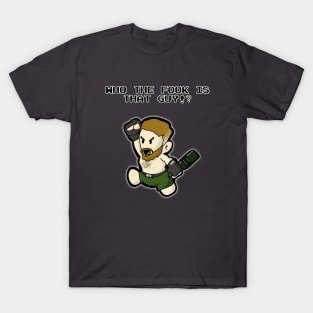 Who The F**k Is That Guy!? T-Shirt